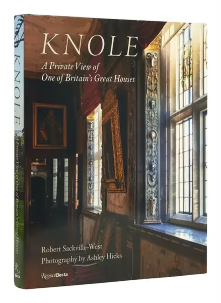 Knole - Ashley Hicks, Robert Sackville-West