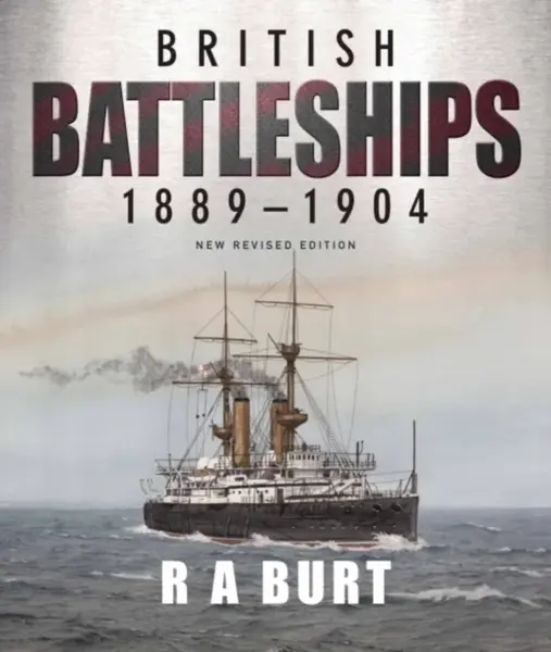 British Battleships 1889-1904 - Richard Halliburton