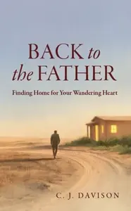 Back to the Father - C. J. Davison