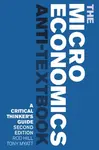 The Microeconomics Anti-Textbook - Phillip Prodger, Tony  Myatt