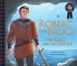 Robert the Bruce: The King and the Spider - Molly MacPherson