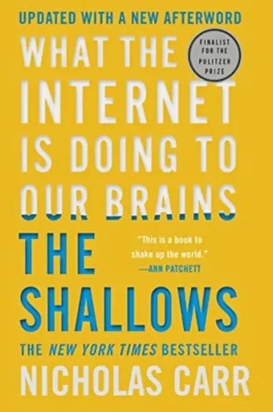 The Shallows – What the Internet Is Doing to Our Brains - Nicholas Carr
