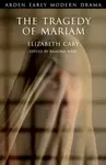 The Tragedy of Mariam - Elizabeth Cary