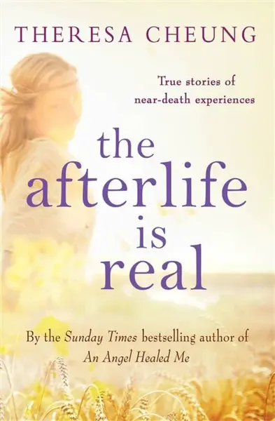 The Afterlife is Real - Theresa Cheung