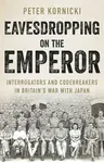 Eavesdropping on the Emperor - Peter Kornicki