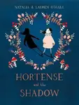 Hortense and the Shadow - Natalia O’Hara