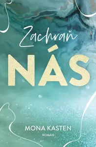 Zachraň nás (poškozené) - Mona Kasten