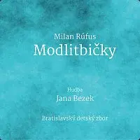 Bratislavký detský zbor – Bezek, Rúfus: Modlitbičky CD