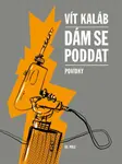 Dám se poddat - Vít Kaláb