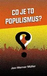 Co je to populismus? - Jan-Werner Müller