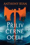 Příliv černé oceli - Anthony Ryan