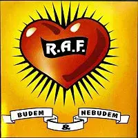 R.A.F. – Budem & nebudem