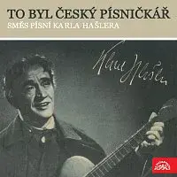 Posádková hudba Praha, Karel Pšeničný – To byl český písničkář. Směs písní Karla Hašlera