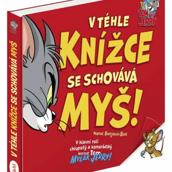 V téhle knížce se schovává MYŠ - Tom & Jerry - Bird Benjamin