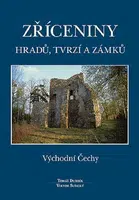 Zříceniny hradů, tvrzí a zámků - Východní Čechy - Tomáš Durdík, Viktor Sušický