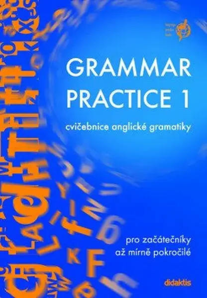 Grammar Practice 1 - cvičebnice anglické gramatiky - Juraj Belán