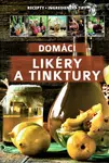 Domácí likéry a tinktury / Recepty, Ingredience,Tipy