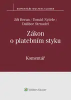 Zákon o platebním styku Komentář - Jiří Beran, Dalibor Strnadel, Tomáš Nýdrle