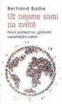 Už nejsme sami na světě - Bertrand Badie