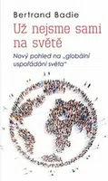Už nejsme sami na světě - Bertrand Badie