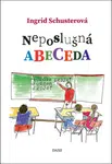 Neposlušná abeceda - Ingrid Schusterová