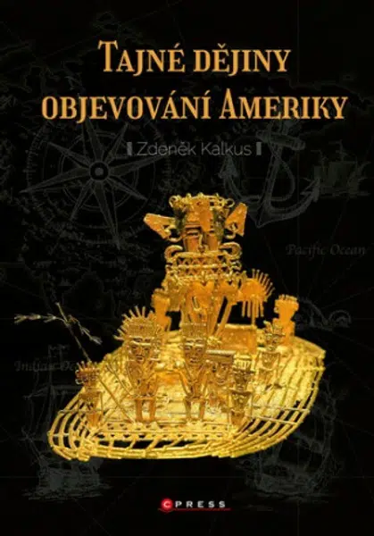 Tajné dějiny objevování Ameriky - Zdeněk Kalkus