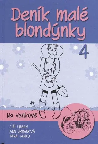 Deník malé blondýnky 4: Na venkově - Jiří Urban, Anna Urbanová, Tana Tanko