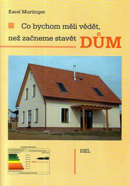 Co bychom měli vědět, než začneme stavět dům - Karel Murtinger