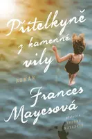 Přítelkyně z kamenné vily - Frances Mayesová - e-kniha