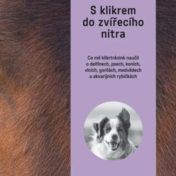 S klikrem do zvířecího nitra - Karen Pryorová