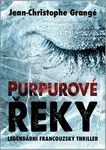 Purpurové řeky - Jean-Christophe Grangé