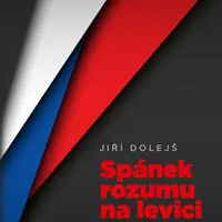 Spánek rozumu na levici - Jiří Dolejš