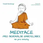 Meditace pro normální smrtelníky, ne pro mnichy - Tomáš Reinbergr, Lenka Vondráčková