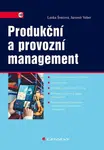 Produkční a provozní management - Jaromír Veber, Lenka Švecová