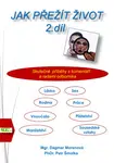 Jak přežít život 2. díl - Petr Šmolka, Dagmar Morenová - e-kniha