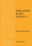 Základní kurz latiny I - Jana Mikulová - e-kniha