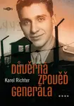 Důvěrná zpověď generála - Karel Richter
