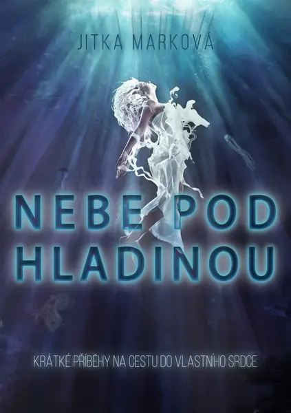 Nebe pod hladinou - Jitka Marková
