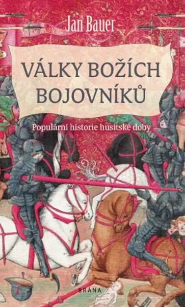 Války božích bojovníků - Populární historie husitské doby - Jan Bauer - e-kniha