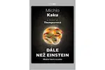 Dále než Einstein - Michio Kaku, Jennifer Thompsonová