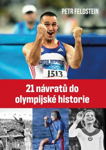 21 návratů do olympijské historie - Petr Feldstein - e-kniha