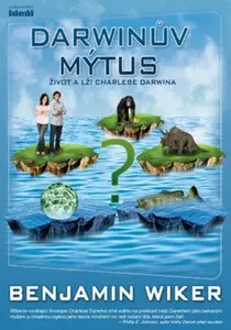 Darwinův mýtus - Benjamin Wiker