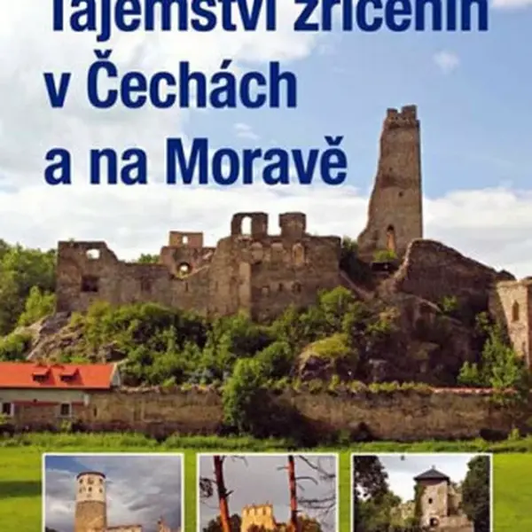 Tajemství zřícenin v Čechách a na Moravě - Magdalena Wagnerová