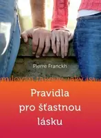 Pravidla pro šťastnou lásku - Pierre Franckh