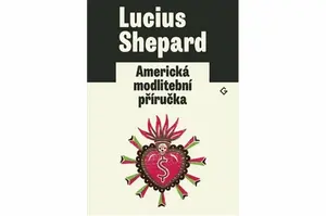 Americká modlitební příručka - Lucius Shepard