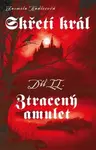 Skřetí král II: Ztracený amulet - Kadlecová Jarmila