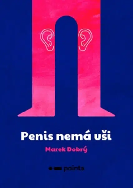 Penis nemá uši - Marek Dobrý