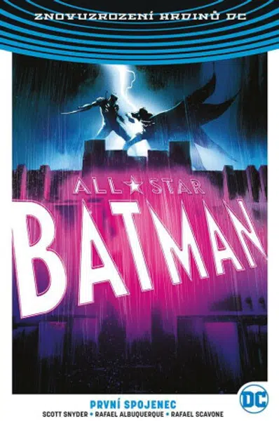 All-Star Batman 3 - První spojenec - Scott Snyder, Rafael Albuquerque