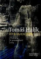 Žít s tajemstvím - Tomáš Halík