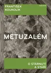 Metuzalém - František Koukolík